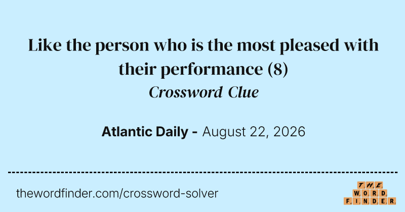 Like the person who is the most pleased with their performance crossword clue image