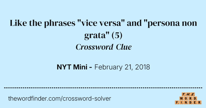Like the phrases "vice versa" and "persona non grata" crossword clue image