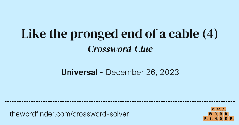 Like the pronged end of a cable crossword clue image
