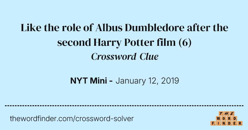 Like the role of Albus Dumbledore after the second Harry Potter film crossword clue image
