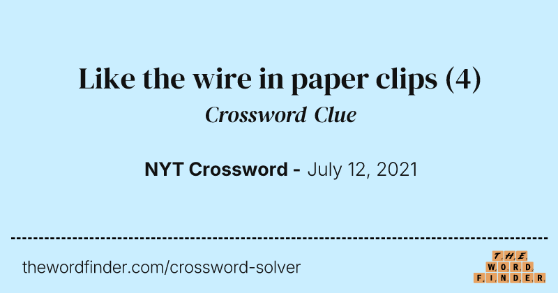 Like the wire in paper clips crossword clue image