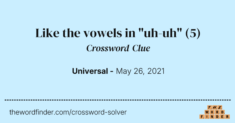 Like the vowels in "uh-uh" crossword clue image