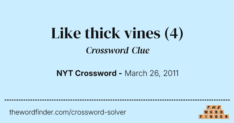 Like thick vines crossword clue image