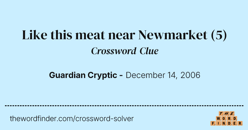 Like this meat near Newmarket crossword clue image