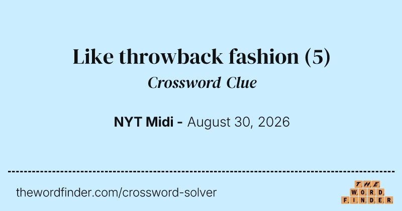 Like throwback fashion crossword clue image