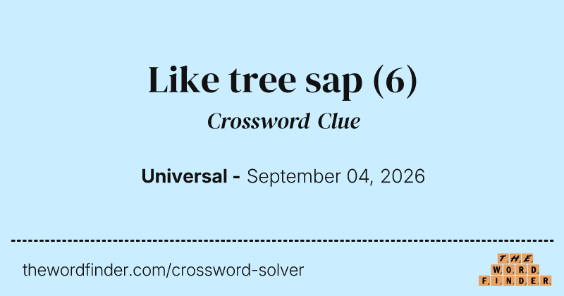 Like tree sap crossword clue image