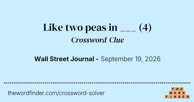 Like two peas in ___ crossword clue image
