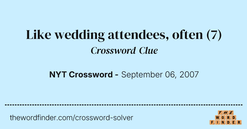Like wedding attendees, often crossword clue image