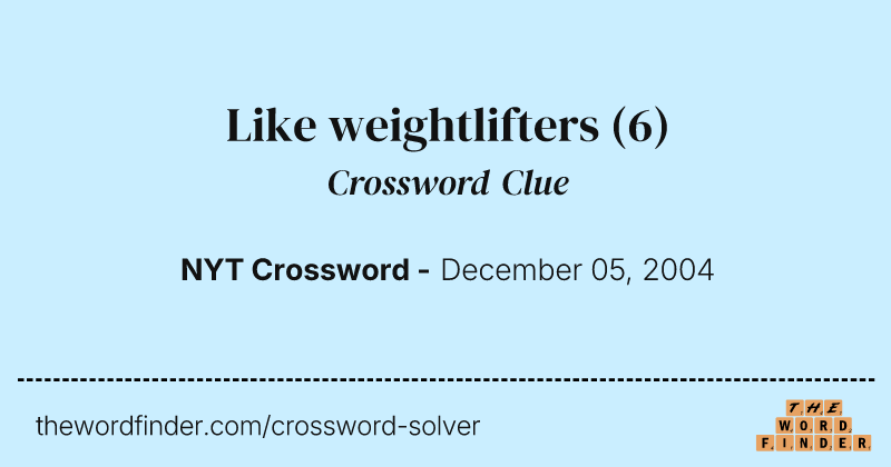 Like weightlifters crossword clue image
