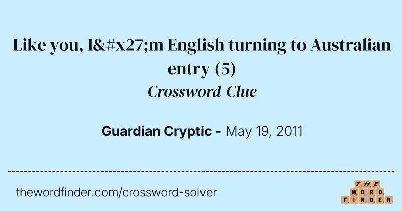 Like you, I'm English turning to Australian entry crossword clue image