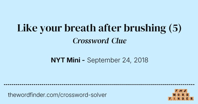 Like your breath after brushing crossword clue image