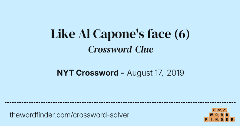 Like Al Capone's face crossword clue image
