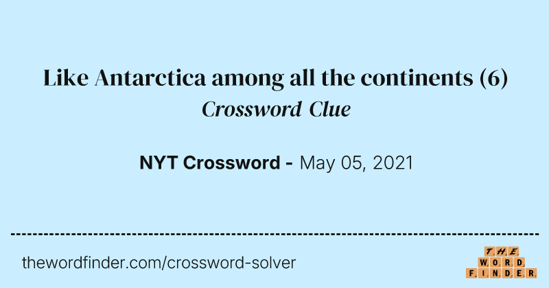 Like Antarctica among all the continents crossword clue image