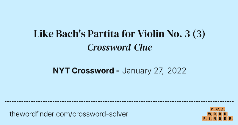 Like Bach's Partita for Violin No. 3 crossword clue image