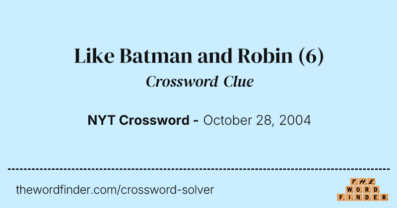 Like Batman and Robin crossword clue image