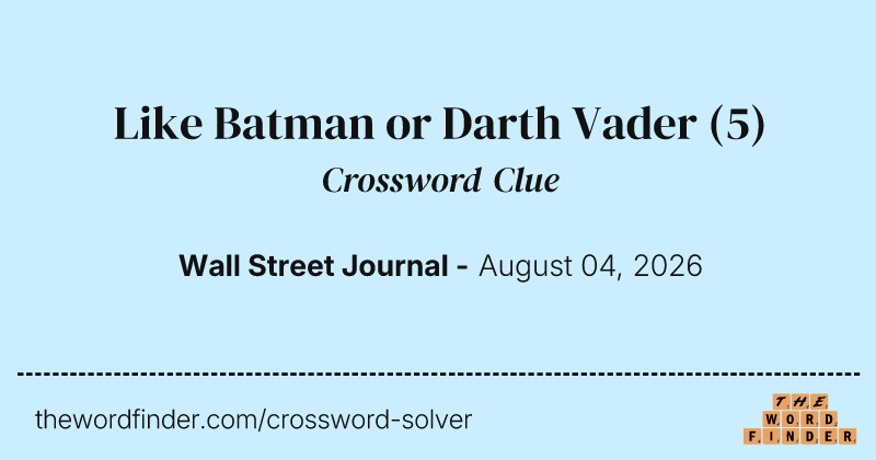 Like Batman or Darth Vader crossword clue image