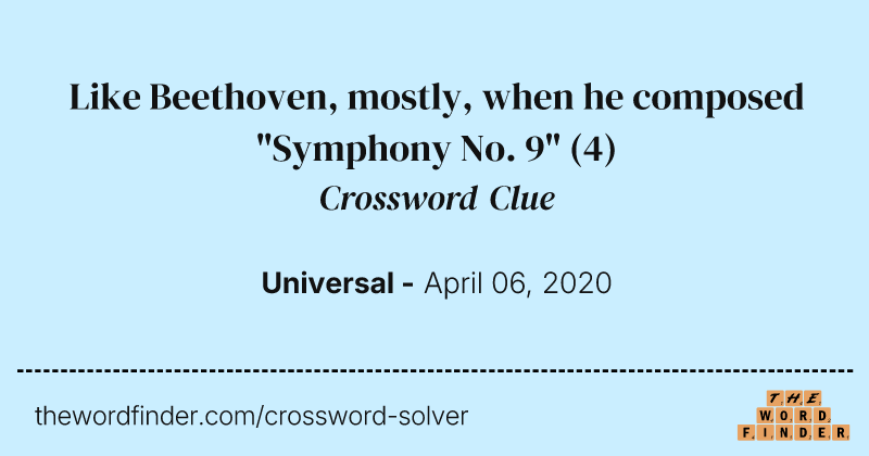 Like Beethoven, mostly, when he composed "Symphony No. 9" crossword clue image