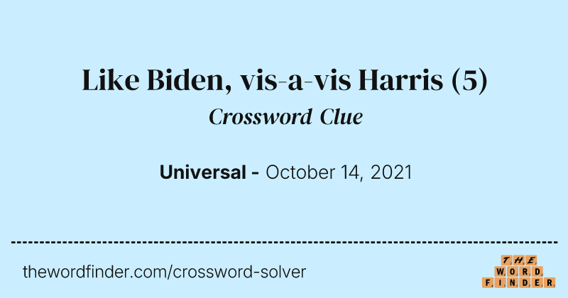 Like Biden, vis-a-vis Harris crossword clue image