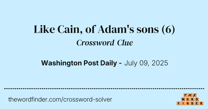 Like Cain, of Adam's sons crossword clue image