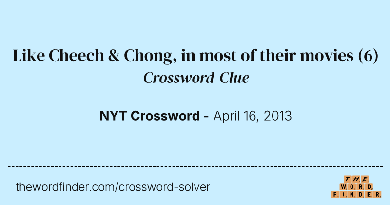 Like Cheech & Chong, in most of their movies crossword clue image