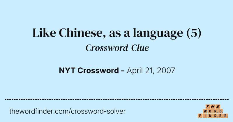 Like Chinese, as a language crossword clue image