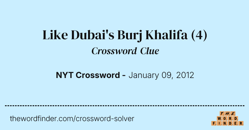 Like Dubai's Burj Khalifa crossword clue image