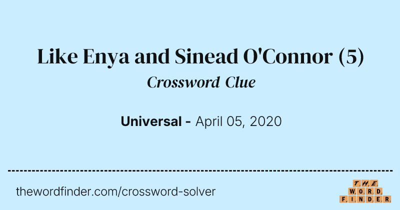 Like Enya and Sinead O'Connor crossword clue image