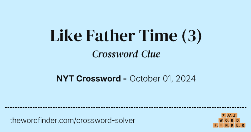 Like Father Time crossword clue image