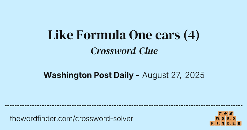 Like Formula One cars crossword clue image