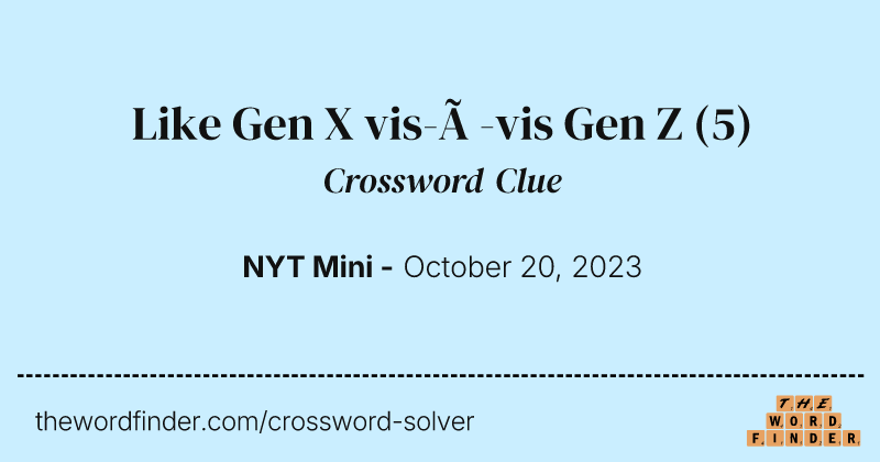 Like Gen X vis-à-vis Gen Z crossword clue image