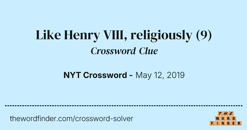 Like Henry VIII, religiously crossword clue image