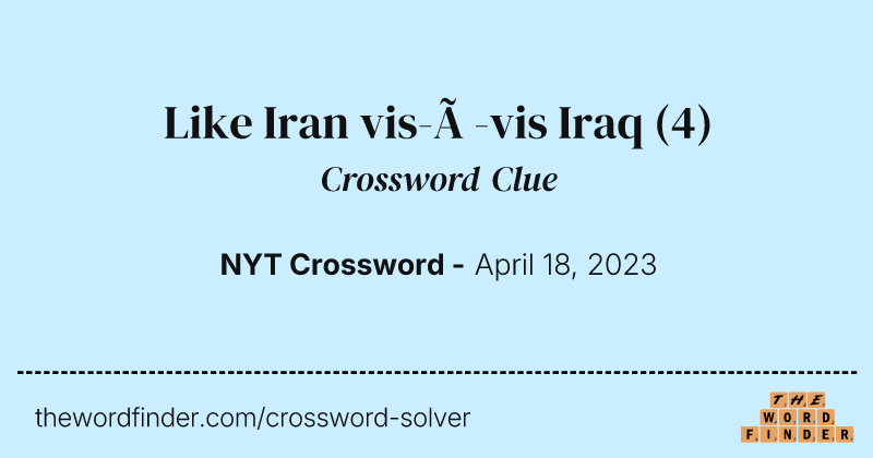 Like Iran vis-à-vis Iraq crossword clue image