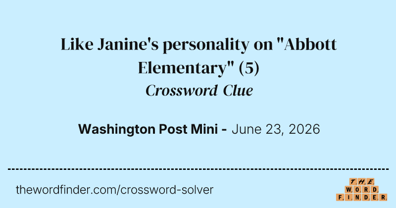 Like Janine's personality on "Abbott Elementary" crossword clue image