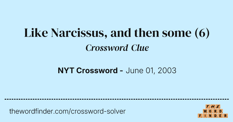Like Narcissus, and then some crossword clue image