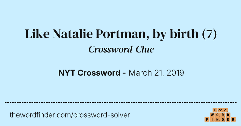Like Natalie Portman, by birth crossword clue image