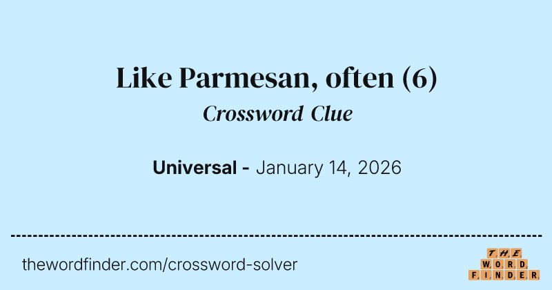 Like Parmesan, often crossword clue image