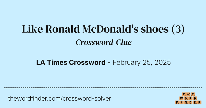 Like Ronald McDonald's shoes crossword clue image