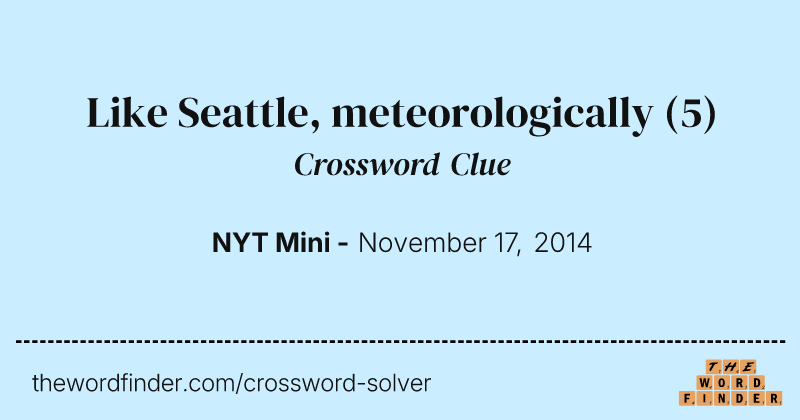 Like Seattle, meteorologically crossword clue image