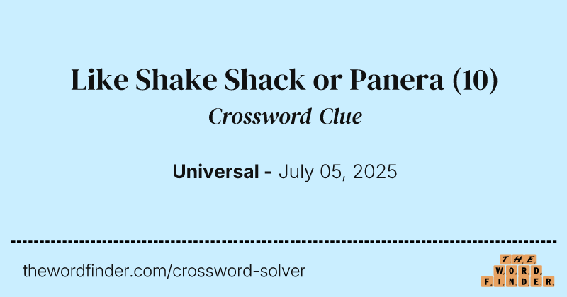 Like Shake Shack or Panera crossword clue image