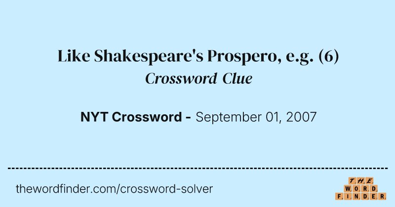 Like Shakespeare's Prospero, e.g. crossword clue image