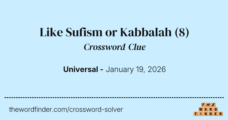 Like Sufism or Kabbalah crossword clue image