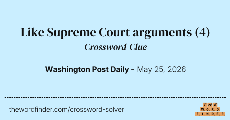 Like Supreme Court arguments crossword clue image