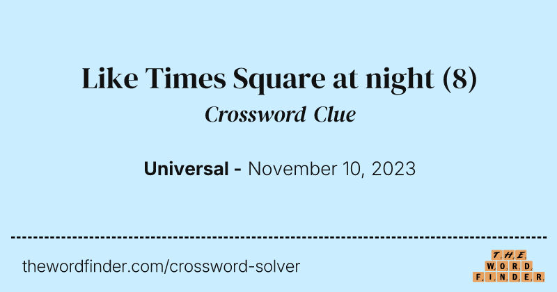 Like Times Square at night crossword clue image