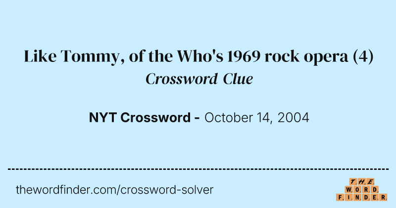 Like Tommy, of the Who's 1969 rock opera crossword clue image