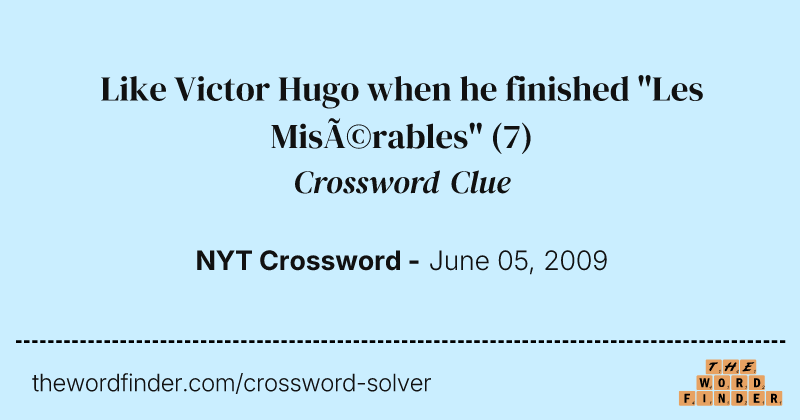 Like Victor Hugo when he finished "Les Misérables" crossword clue image