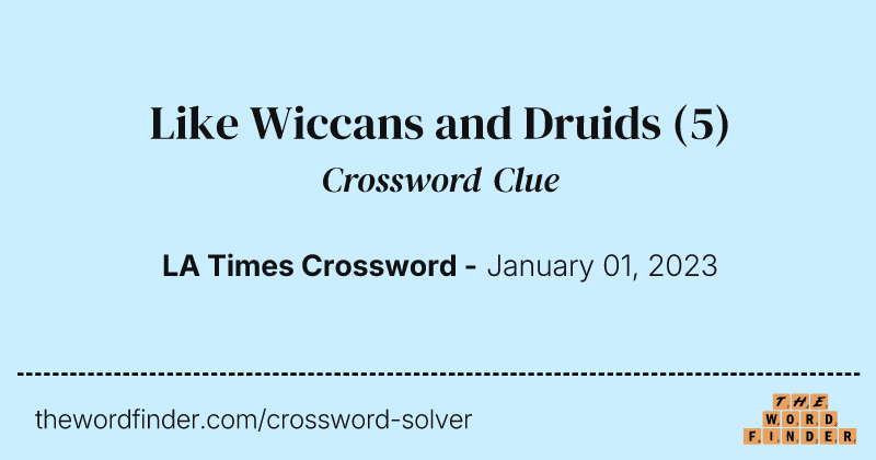Like Wiccans and Druids crossword clue image