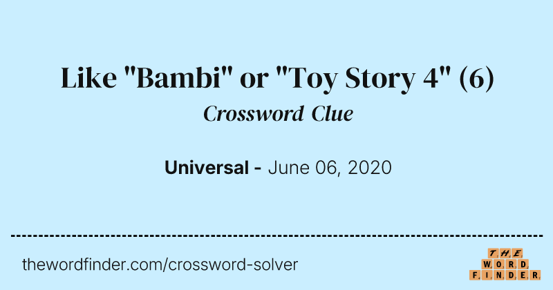 Like "Bambi" or "Toy Story 4" crossword clue image