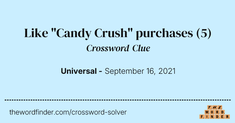 Like "Candy Crush" purchases crossword clue image