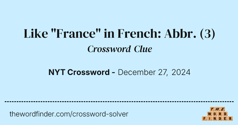 Like "France" in French: Abbr. crossword clue image