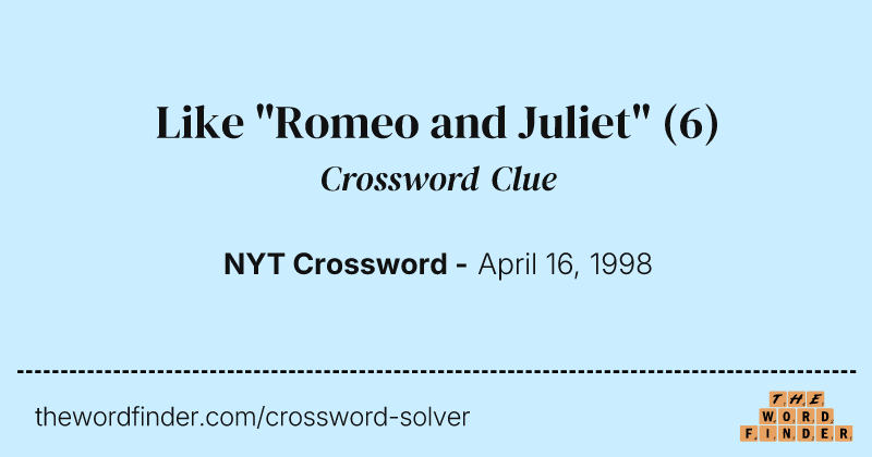 Like "Romeo and Juliet" crossword clue image